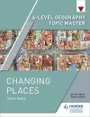 A-level Geography Topic Master: Changing Places cover