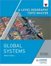 A-level Geography Topic Master: Global Systems cover