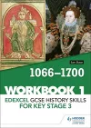 Edexcel GCSE History skills for Key Stage 3: Workbook 1 1066-1700 cover