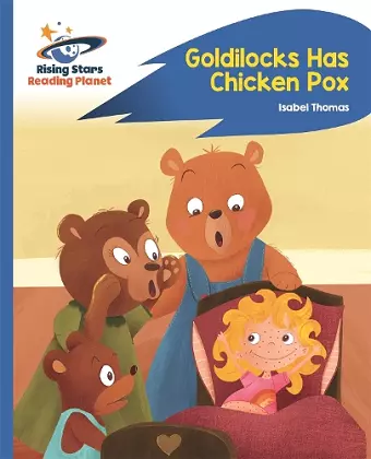 Reading Planet - Goldilocks Has Chicken Pox - Blue: Rocket Phonics cover