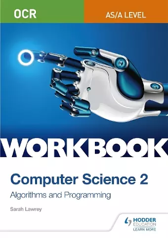 OCR AS/A-level Computer Science Workbook 2: Algorithms and Programming cover