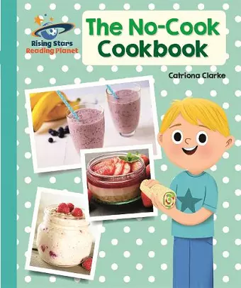 Reading Planet - The No-Cook Cookbook - Turquoise: Galaxy cover