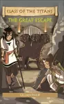 Reading Planet - Class of the Titans: The Great Escape - Level 6: Fiction (Jupiter) cover