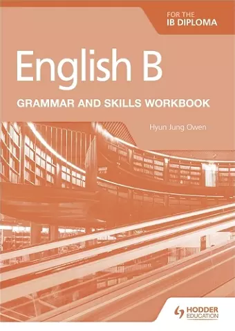 English B for the IB Diploma Grammar and Skills Workbook cover