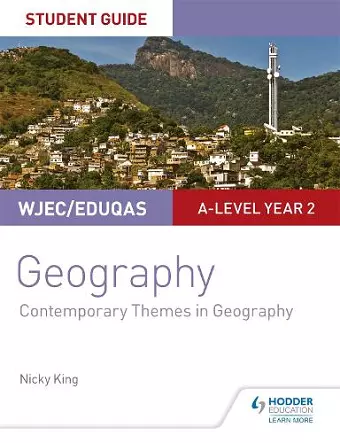 WJEC/Eduqas A-level Geography Student Guide 6: Contemporary Themes in Geography cover