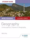 WJEC/Eduqas A-level Geography Student Guide 6: Contemporary Themes in Geography cover