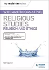 My Revision Notes: WJEC and Eduqas A level Religious Studies Religion and Ethics cover