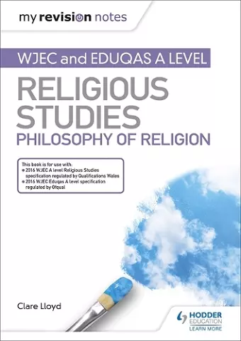 My Revision Notes: WJEC and Eduqas A level Religious Studies Philosophy of Religion cover