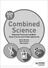 AQA GCSE (9-1) Combined Science Student Lab Book: Exam practice and further application cover