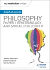 My Revision Notes: AQA A-level Philosophy Paper 1 Epistemology and Moral Philosophy cover