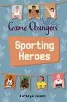 Reading Planet KS2 - Game-Changers: Sporting Heroes - Level 7: Saturn/Blue-Red band cover