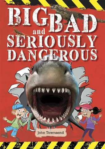 Reading Planet KS2 - Big, Bad and Seriously Dangerous - Level 2: Mercury/Brown band cover