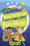 Reading Planet KS2 - How to be an Eco-Hero - Level 8: Supernova (Red+ band) cover
