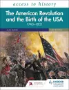 Access to History: The American Revolution and the Birth of the USA 1740–1801, Third Edition cover