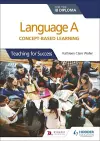 Language A for the IB Diploma: Concept-based learning cover