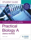 Pearson Edexcel A-level Biology (Salters-Nuffield) Student Guide: Practical Biology cover