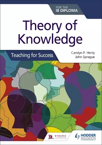 Theory of Knowledge for the IB Diploma: Teaching for Success cover