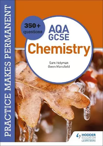 Practice makes permanent: 350+ questions for AQA GCSE Chemistry cover