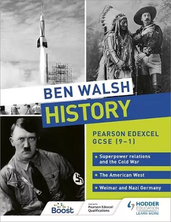 Ben Walsh History: Pearson Edexcel GCSE (9–1): Superpower relations and the Cold War, The American West and Weimar and Nazi Germany cover