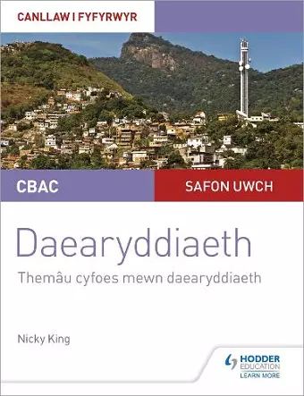 CBAC Safon Uwch Daearyddiaeth – Canllaw i Fyfyrwyr 6: Themâu Cyfoes mewn Daearyddiaeth (WJEC A-level Geography Student Guide 6: Contemporary Themes in Geography Welsh-language edition) cover