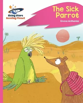 Reading Planet - The Sick Parrot - Pink C: Rocket Phonics cover