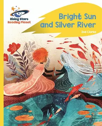Reading Planet - Bright Sun and Silver River - Yellow Plus: Rocket Phonics cover