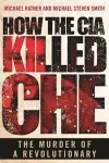 How the CIA Killed Che cover