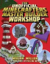 The Unofficial Minecrafters Master Builder Workshop cover