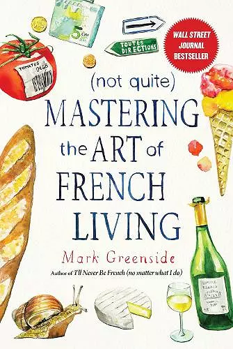 (Not Quite) Mastering the Art of French Living cover