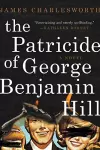 The Patricide of George Benjamin Hill cover