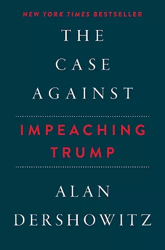 The Case Against Impeaching Trump cover