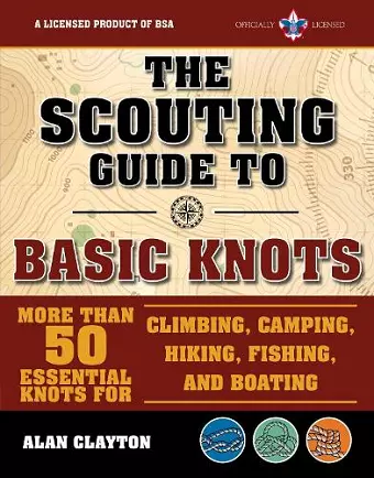 The Scouting Guide to Basic Knots: An Officially-Licensed Boy Scouts of America Handbook cover