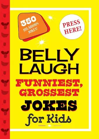 Belly Laugh Funniest, Grossest Jokes for Kids cover