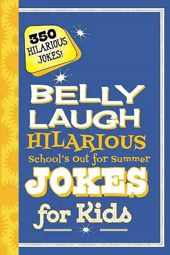 Belly Laugh Hilarious School's Out for Summer Jokes for Kids cover