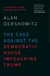 The Case Against the Democratic House Impeaching Trump cover