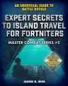 Expert Secrets to Island Travel for Fortniters cover