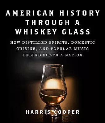 American History Through a Whiskey Glass cover