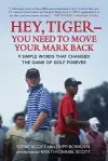 Hey, Tiger—You Need to Move Your Mark Back cover