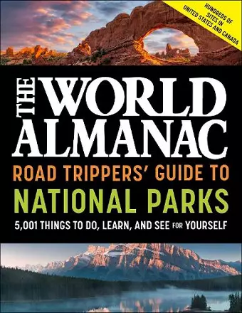 The World Almanac Road Trippers' Guide to National Parks: 5,001 Things to Do, Learn, and See for Yourself cover