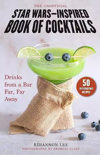 The Unofficial Star Wars–Inspired Book of Cocktails cover