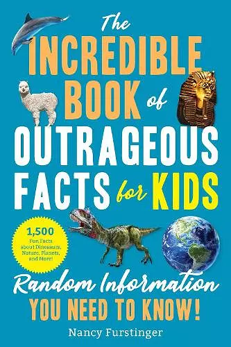 The Incredible Book of Outrageous Facts for Kids cover