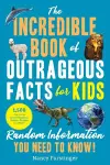 The Incredible Book of Outrageous Facts for Kids cover