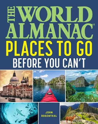 The World Almanac Places to Go Before You Can't cover