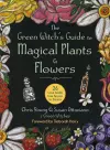 The Green Witch's Guide to Magical Plants & Flowers cover