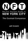 Not For Tourists Guide to New York City: The Cocktail Companion cover