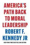 America's Path Back to Moral Leadership cover