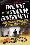 Twilight of the Shadow Government cover