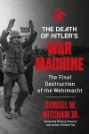 The Death of Hitler's War Machine cover