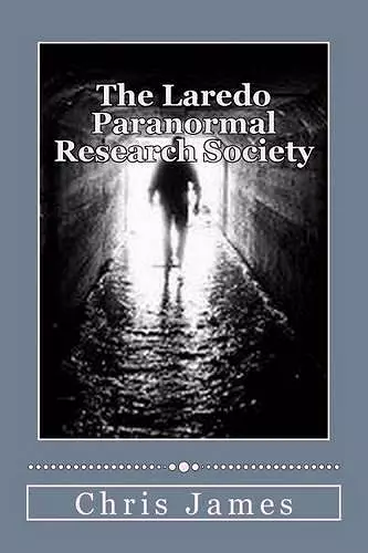 The Laredo Paranormal Research Society. cover