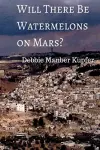 Will There Be Watermelons on Mars? cover